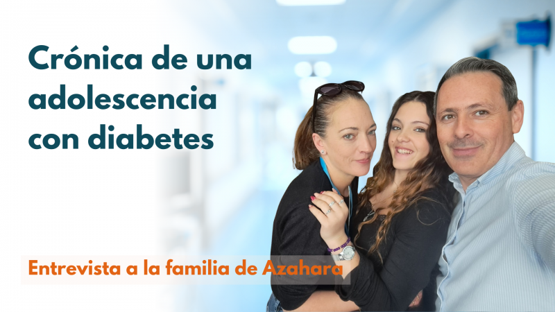 Crónica de una adolescencia con diabetes - Entrevista a la familia de Azahara