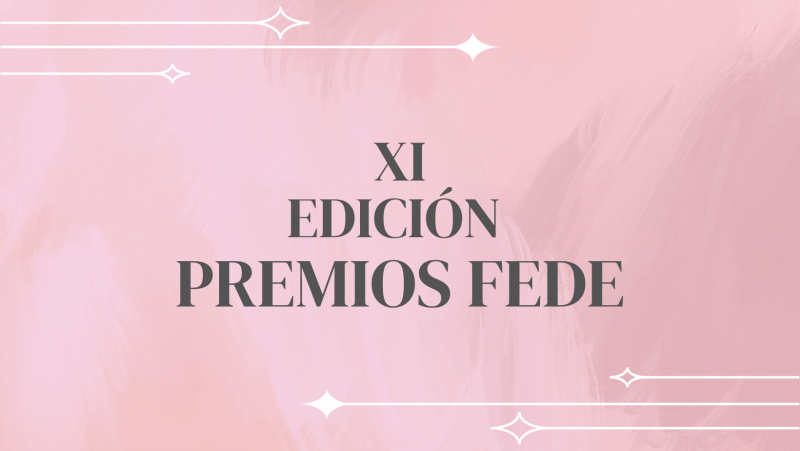 Convocada la XI edición de los Premios FEDE 2025